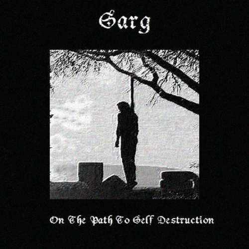 Sarg (PL) : On the Path to Self Destruction